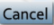 Cancel